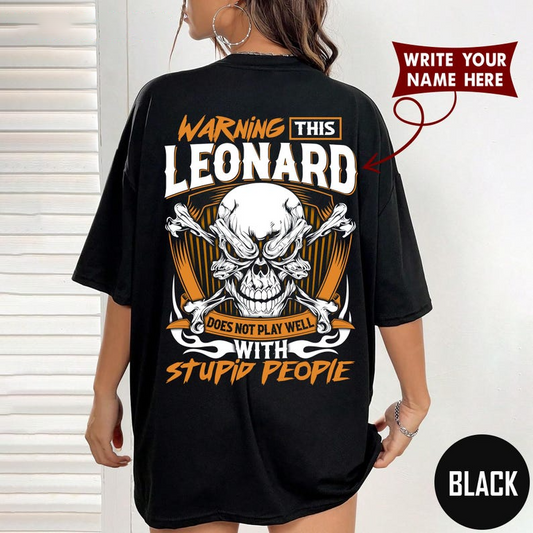 WARNING THIS LEONARD DOES NOT PLAY WELL SWITH STUPID PEOPLE