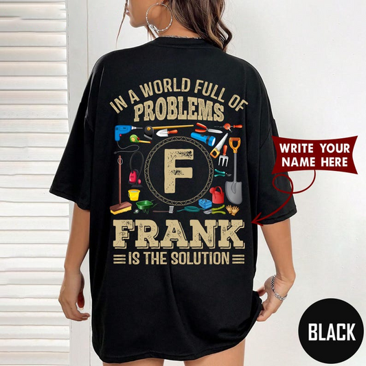 IN A WORLD FULL OF PROBLEMS FRANK IS THE SOLUTION