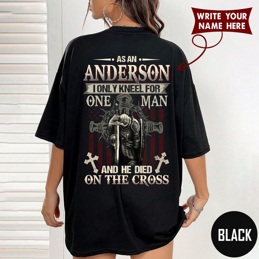 AS AN ANDERSON I ONLY KNEEL FOR ONE MAN AND HE DIED ON THE CROSS