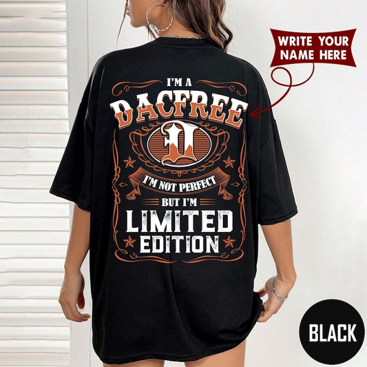 I'M A DACFREE I'M NOT PERFECT BUT I'M LIMITED EDITION