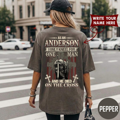 AS AN ANDERSON I ONLY KNEEL FOR ONE MAN AND HE DIED ON THE CROSS