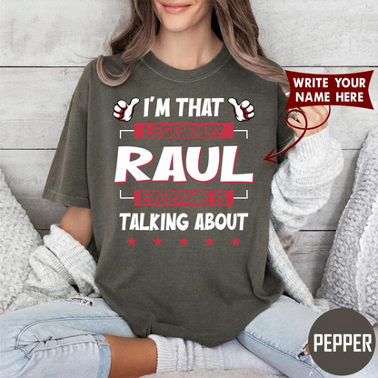 I'M THAT LEGENDARY RAUL EVERYONE IS TALKING ABOUT