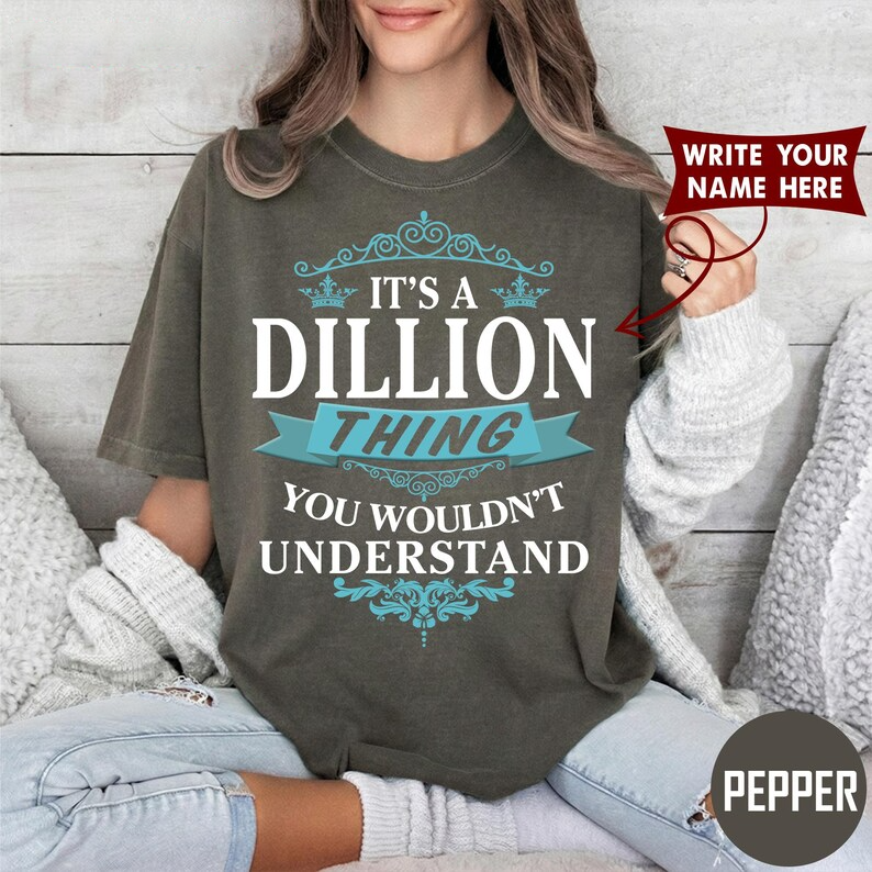 IT'S A DILLION THING YOU WOULDN'T UNDERSTAND