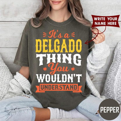 It's a  DELGADO THING You WOULDN'T UNDERSTAND