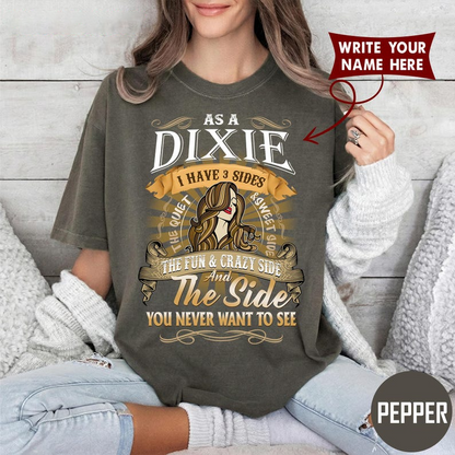 AS A DIXIE I HAVE 3 SIDES, THE QUIET & SWEET SIDE, THE FUN & CRAZY SIDE, And The Side YOU NEVER WANT TO SEE