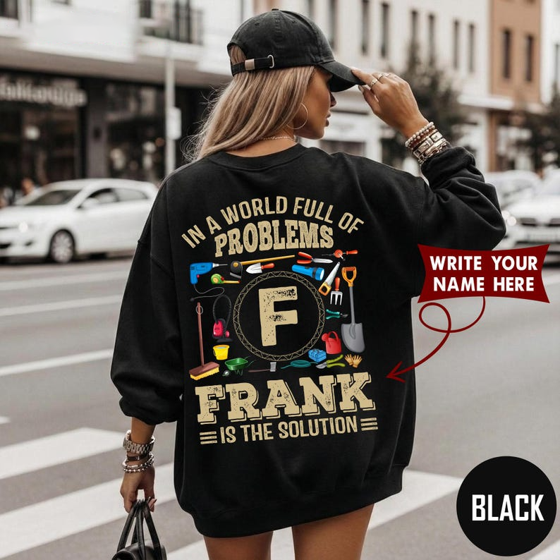 IN A WORLD FULL OF PROBLEMS FRANK IS THE SOLUTION