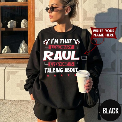 I'M THAT LEGENDARY RAUL EVERYONE IS TALKING ABOUT