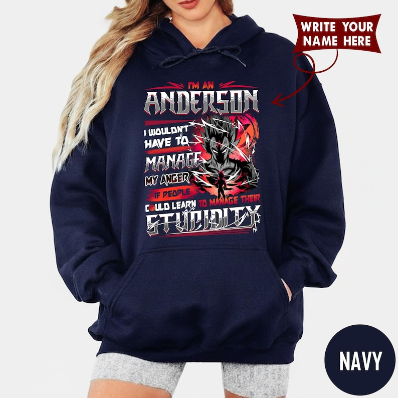 IM AN ANDERSON I WOULDN'T HAVE TO MANAGE MY ANGER IF PEOPLE COULD LEARN TO MANAGE THEIR STUPIDITY