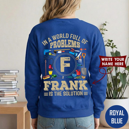 IN A WORLD FULL OF PROBLEMS FRANK IS THE SOLUTION