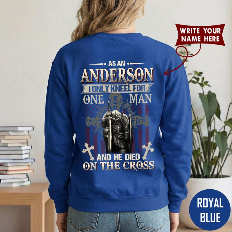 AS AN ANDERSON I ONLY KNEEL FOR ONE MAN AND HE DIED ON THE CROSS