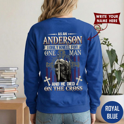 AS AN ANDERSON I ONLY KNEEL FOR ONE MAN AND HE DIED ON THE CROSS