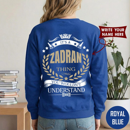 IT'S A ZADRAN THING YOU WOULDN'T UNDERSTAND