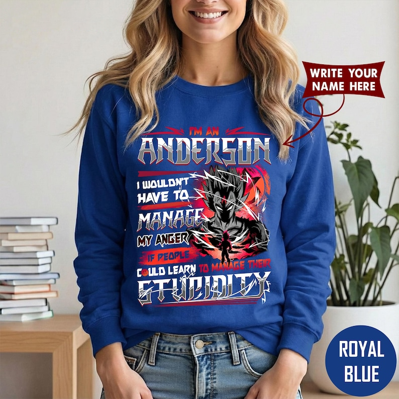 IM AN ANDERSON I WOULDN'T HAVE TO MANAGE MY ANGER IF PEOPLE COULD LEARN TO MANAGE THEIR STUPIDITY