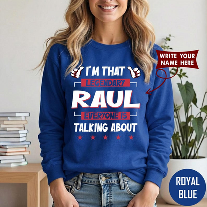 I'M THAT LEGENDARY RAUL EVERYONE IS TALKING ABOUT