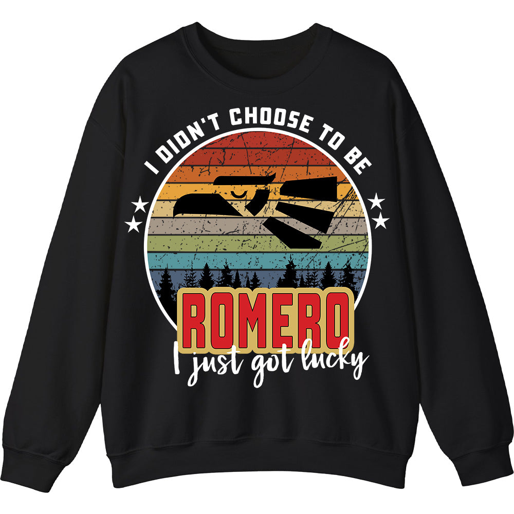 ROMERO - I Didnt Choose To Be, I Just Got Lucky