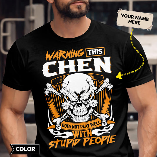 CHEN - TC01TS003 - Warning This CHEN Does Not Play Well With Stupid People - Personalized Shirt, Premium Gift for Anniversary