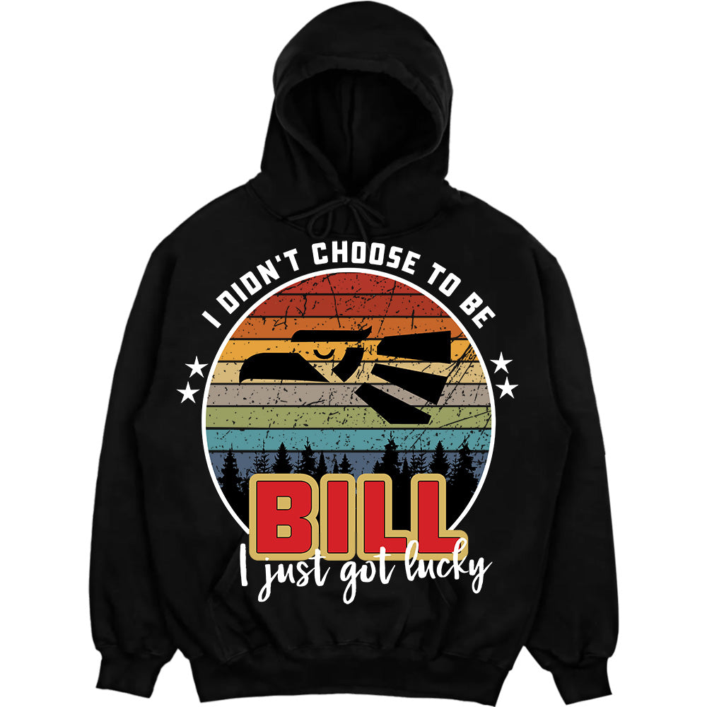 BILL - I Didnt Choose To Be, I Just Got Lucky