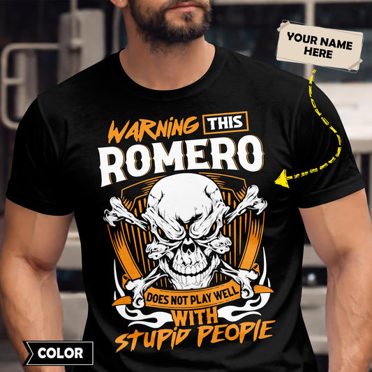 ROMERO - TC01TS003 - Warning This ROMERO Does Not Play Well With Stupid People - Personalized Shirt, Premium Gift for Anniversary