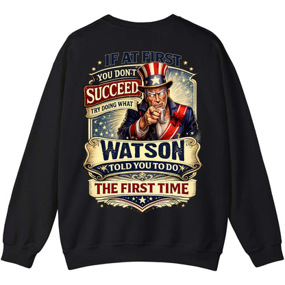 WATSON - TC01TS018 - If At First You Don't Succeed, Try Doing What WATSON Told You To Do The First Time