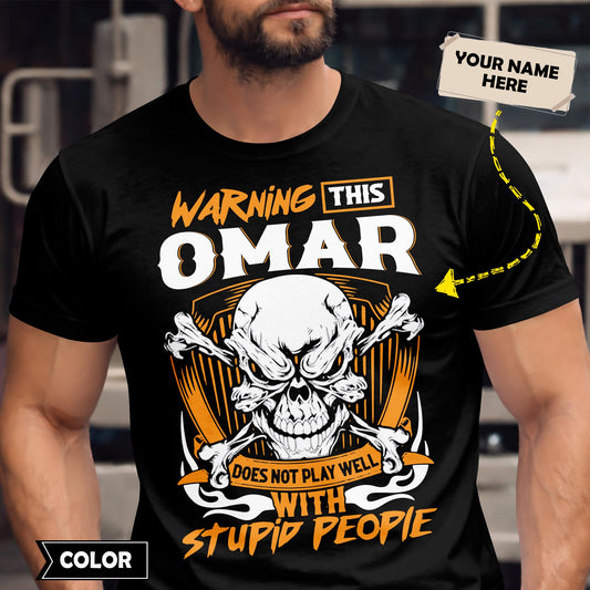 OMAR - TC01TS003 - Warning This OMAR Does Not Play Well With Stupid People - Personalized Shirt, Premium Gift for Anniversary