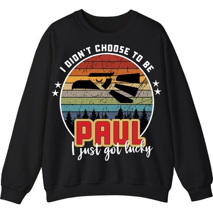 PAUL - I Didnt Choose To Be, I Just Got Lucky