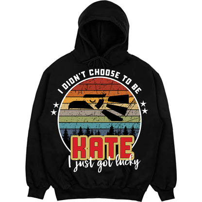 KATE - I Didnt Choose To Be, I Just Got Lucky