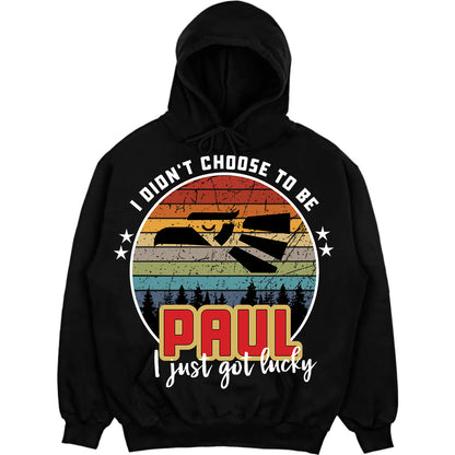 PAUL - I Didnt Choose To Be, I Just Got Lucky