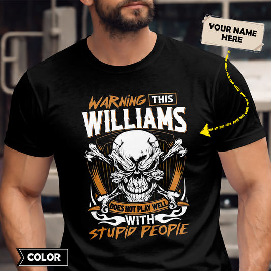 WILLIAMS - Warning This Guy Does Not Play Well With Stupid People