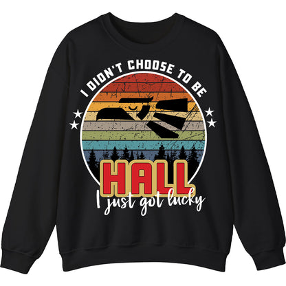HALL - I Didnt Choose To Be, I Just Got Lucky
