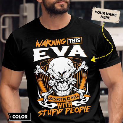EVA - TC01TS003 - Warning This EVA Does Not Play Well With Stupid People - Personalized Shirt, Premium Gift for Anniversary