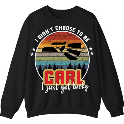 CARL - I Didnt Choose To Be, I Just Got Lucky