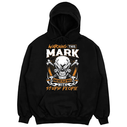 MARK - Warning This Guy Does Not Play Well With Stupid People