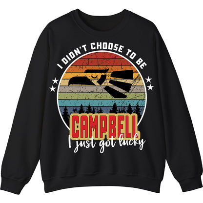 CAMPBELL - I Didnt Choose To Be, I Just Got Lucky
