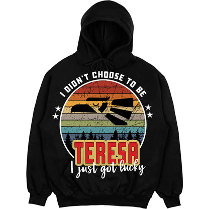 TERESA - I Didnt Choose To Be, I Just Got Lucky
