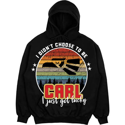 CARL - I Didnt Choose To Be, I Just Got Lucky