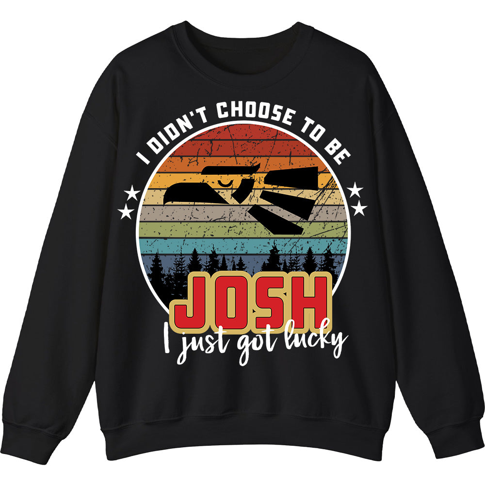 JOSH - I Didnt Choose To Be, I Just Got Lucky