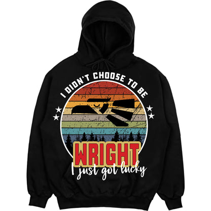 WRIGHT - I Didnt Choose To Be, I Just Got Lucky