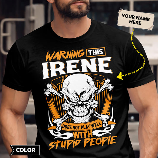 IRENE - TC01TS003 - Warning This IRENE Does Not Play Well With Stupid People - Personalized Shirt, Premium Gift for Anniversary