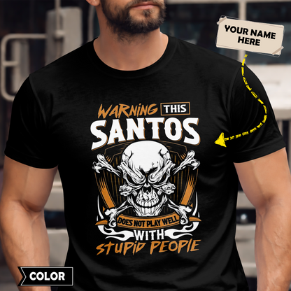 SANTOS - Warning This Guy Does Not Play Well With Stupid People