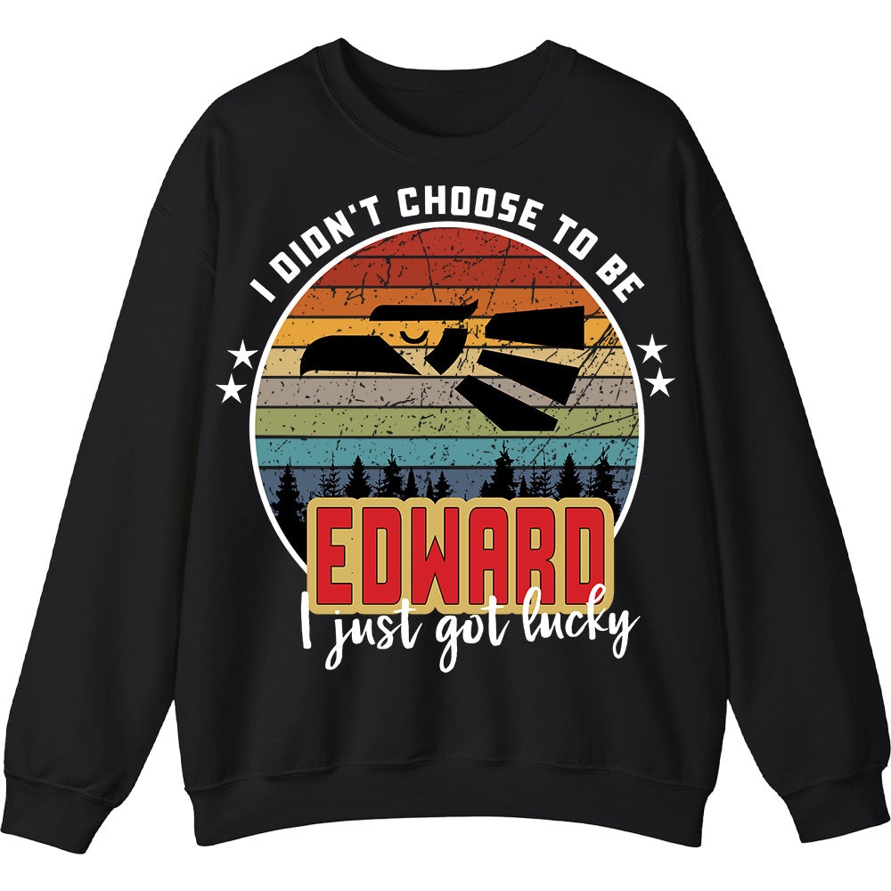 EDWARD - I Didnt Choose To Be, I Just Got Lucky