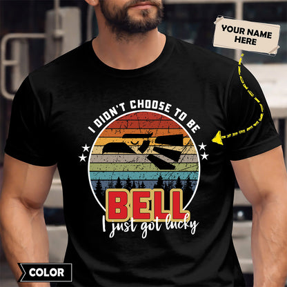 BELL - I Didnt Choose To Be, I Just Got Lucky
