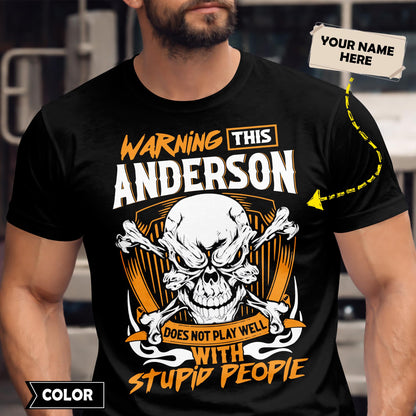 ANDERSON - TC01TS003 - Warning This ANDERSON Does Not Play Well With Stupid People - Personalized Shirt, Premium Gift for Anniversary